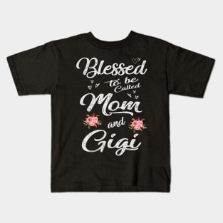 gigi blessed to be called mom and gigi Kids T-Shirt